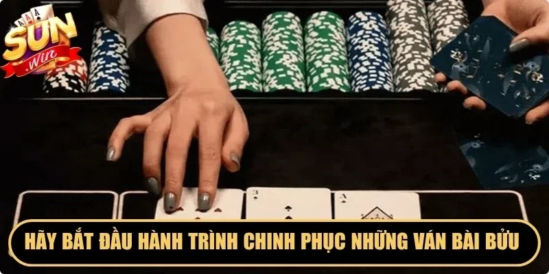 Hãy bắt đầu hành trình chinh phục những ván bài bửu Sunwin đầy kịch tính