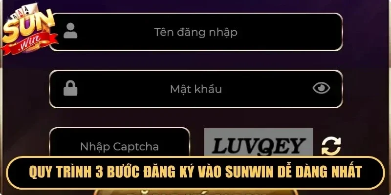 Quy trình 3 bước đăng ký vào Sunwin dễ dàng nhất cho bet thủ