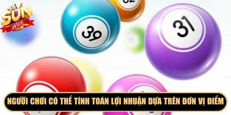 Người chơi cũng có thể tính toán lợi nhuận dựa trên đơn vị điểm