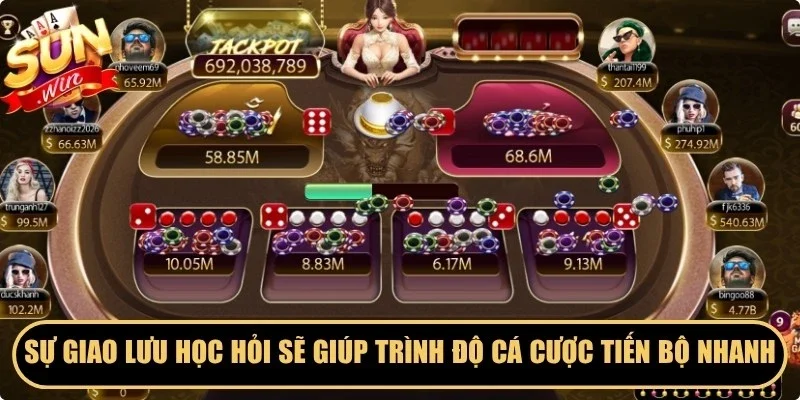 Sự giao lưu học hỏi sẽ giúp trình độ cá cược của bạn tiến bộ nhanh 